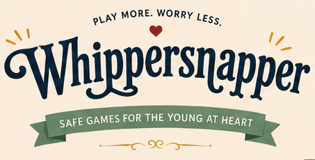 Whippersnapper - Safe games for the young at heart