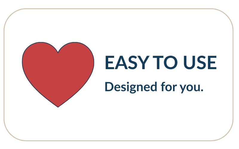 Easy to use. Designed for you.